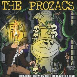 The Prozacs : Questions, Answers And Things Never Found